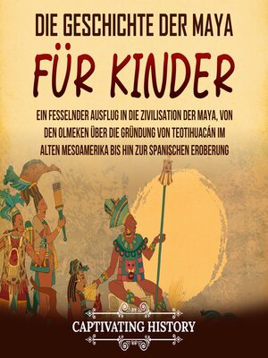 cover image of Die Geschichte der Maya für Kinder